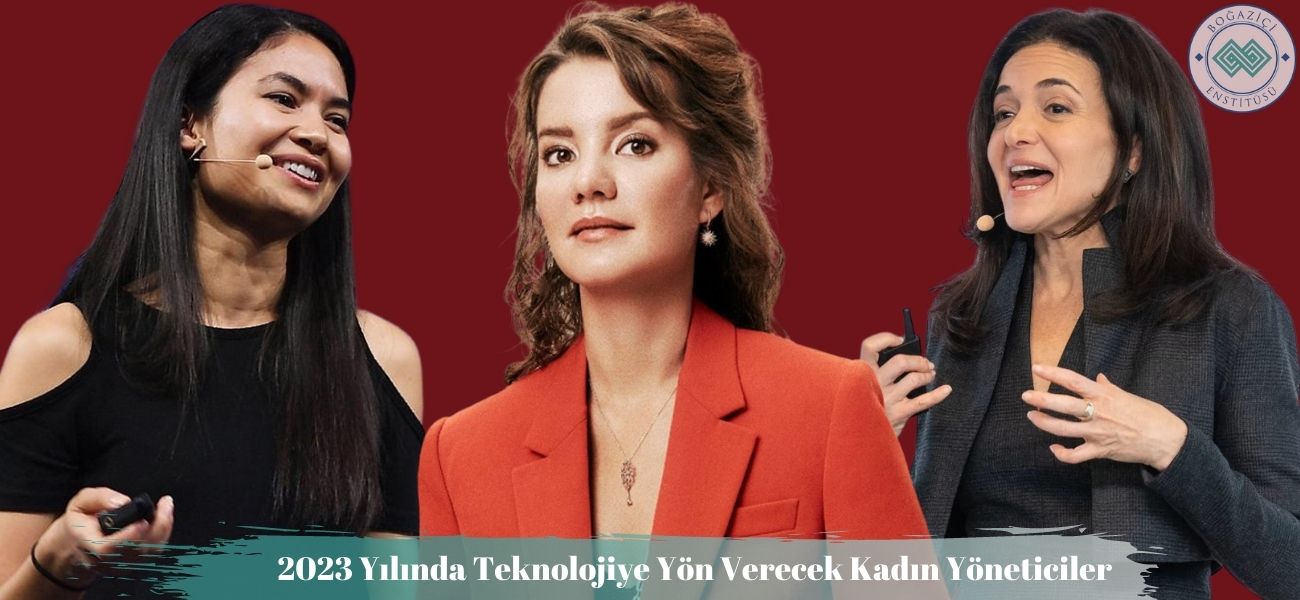 2023 Yılında Teknolojiye Yön Verecek Kadın Yöneticiler