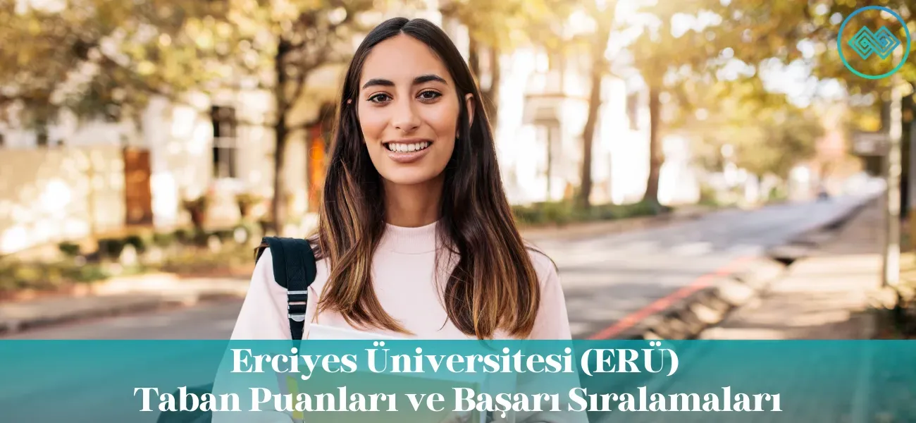 Erciyes Üniversitesi (ERÜ) 2026 Taban Puanları ve Başarı Sıralamaları