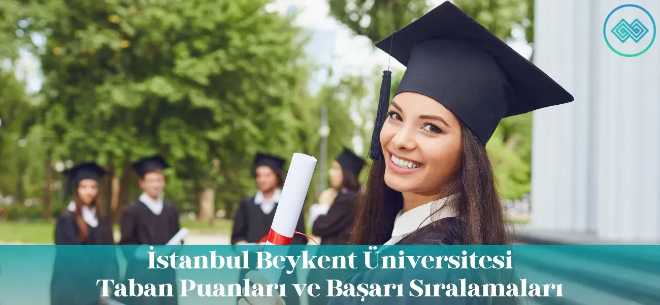 İstanbul Beykent Üniversitesi 2026 Taban Puanları ve Başarı Sıralamaları