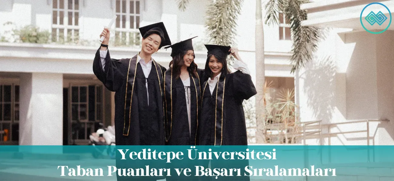 Yeditepe Üniversitesi 2026 Taban Puanları ve Başarı Sıralamaları