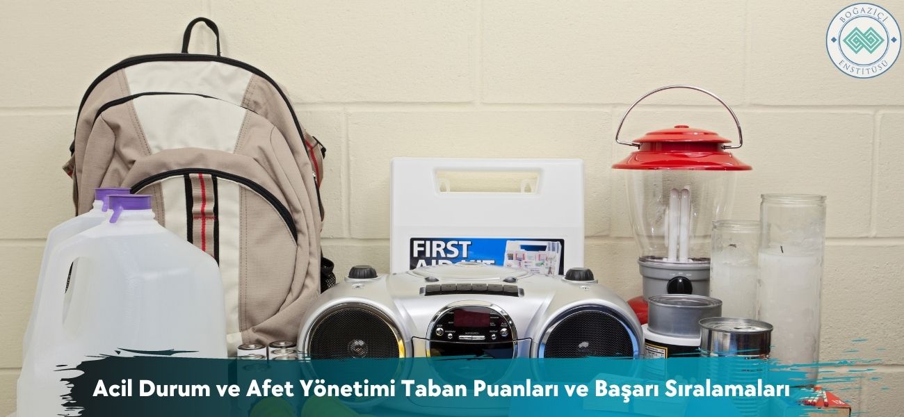 Acil Durum ve Afet Yönetimi 2026 Taban Puanları ve Sıralamaları