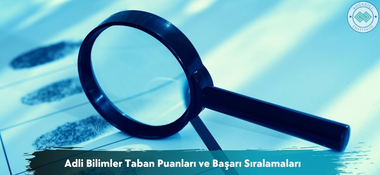 Adli Bilimler 2026 Taban Puanları ve Başarı Sıralamaları
