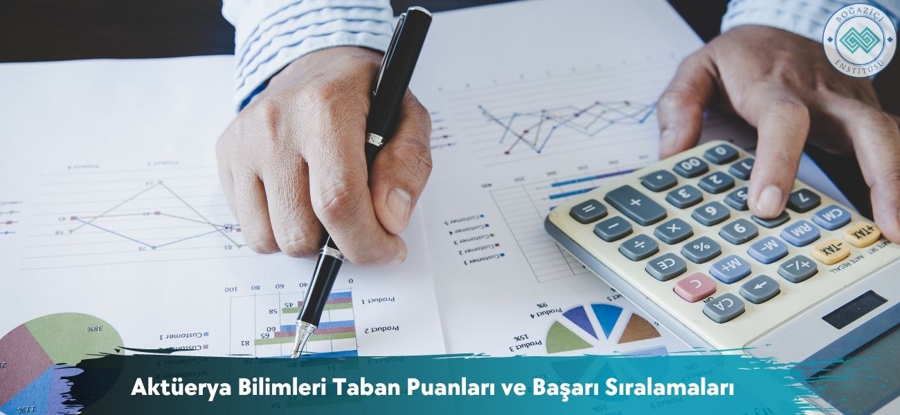 Aktüerya Bilimleri 2026 Taban Puanları ve Başarı Sıralamaları