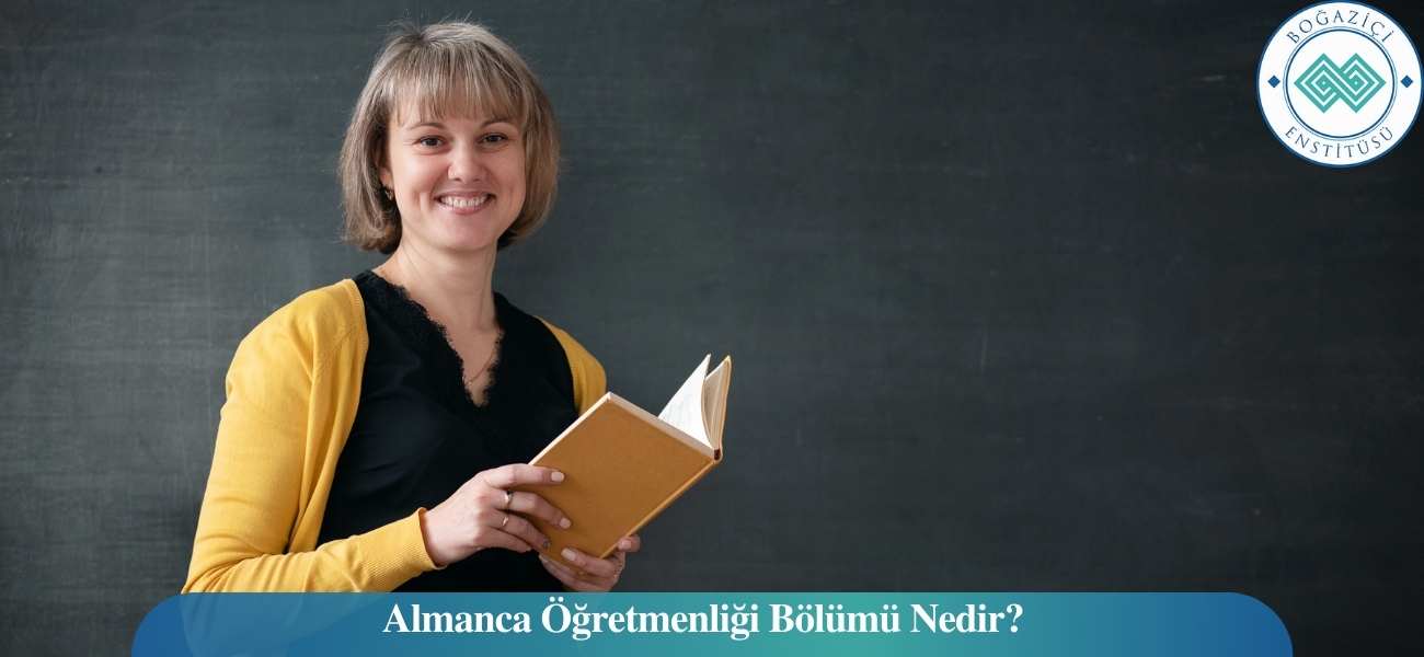 Almanca Öğretmenliği Bölümü Nedir?