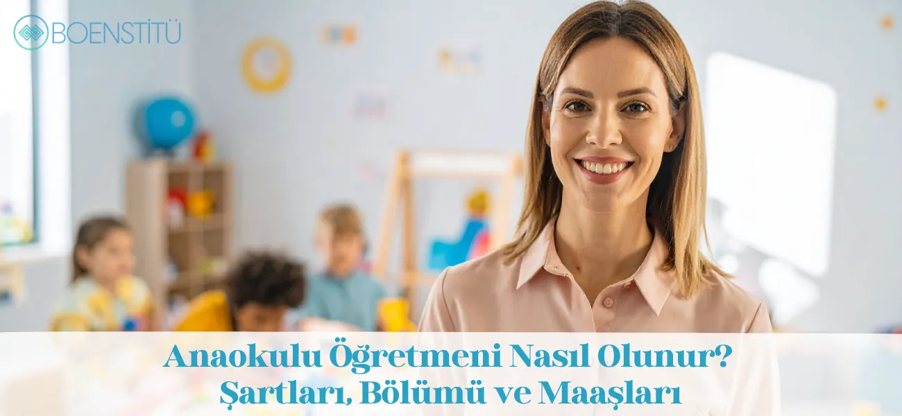 Anaokulu Öğretmeni Nasıl Olunur? Şartları, Bölümü ve Maaşları Anaokulu Öğretmeni Nasıl Olunur? Şartları, Bölümü ve Maaşları