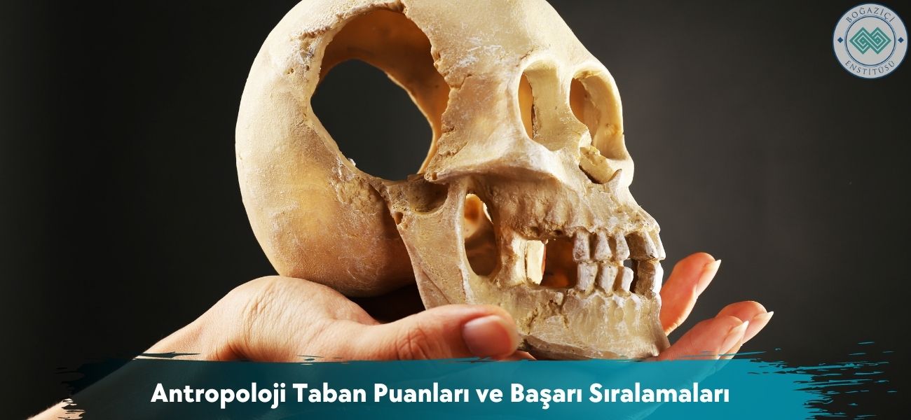 Antropoloji 2026 Taban Puanları ve Başarı Sıralamaları