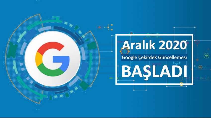 Google Çekirdek Güncellemesi Başladı ( Aralık 2020 ) Google Çekirdek Güncellemesi Başladı ( Aralık 2020 )