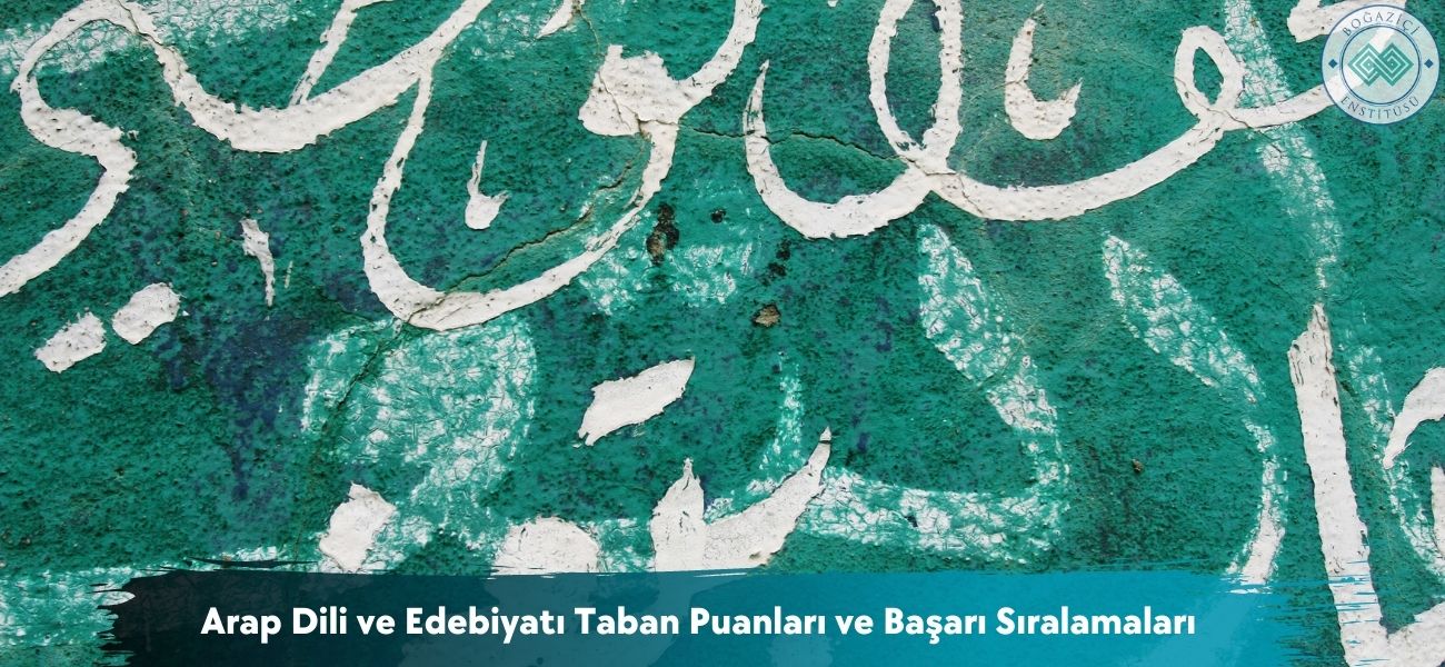 Arap Dili ve Edebiyatı 2026 Taban Puanları ve Sıralamaları