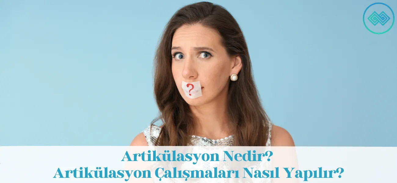 Artikülasyon Nedir? Artikülasyon Çalışmaları Nasıl Yapılır? Artikülasyon Nedir? Artikülasyon Çalışmaları Nasıl Yapılır?