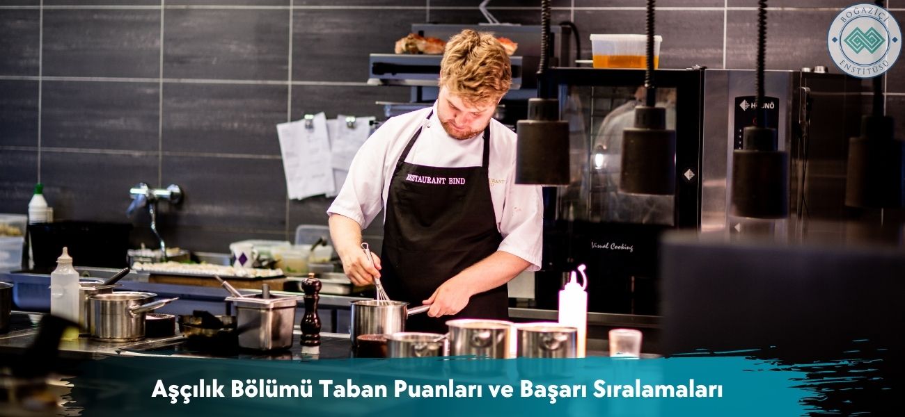 Aşçılık Bölümü 2026 Taban Puanları ve Başarı Sıralamaları