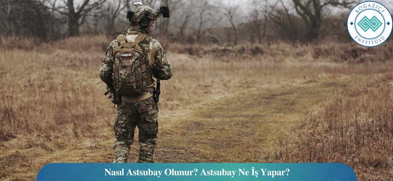 Astsubay Nasıl Olunur? Ne İş Yapar? Maaşları Ne Kadar?