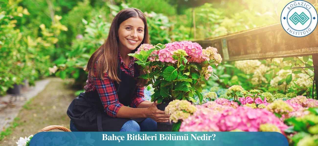 Bahçe Bitkileri Bölümü Nedir?