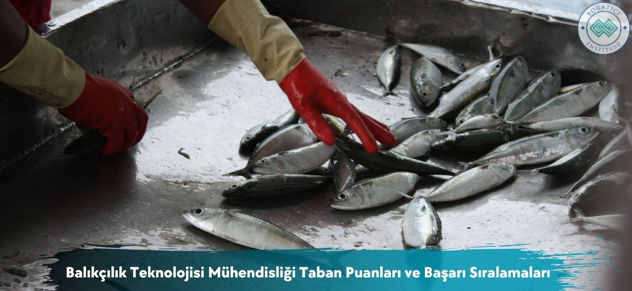 Balıkçılık Teknolojisi Mühendisliği 2026 Taban Puanları 