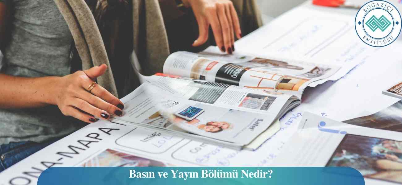 Basın ve Yayın Bölümü Nedir? Basın ve Yayın Bölümü Nedir?