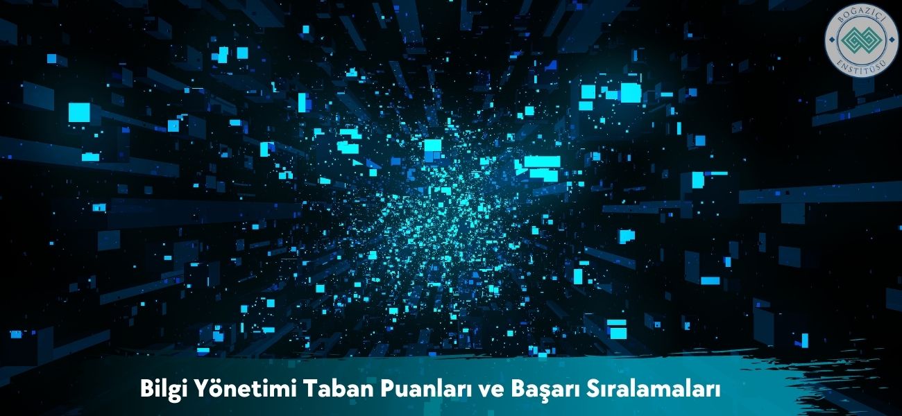 Bilgi Yönetimi 2026 Taban Puanları ve Başarı Sıralamaları