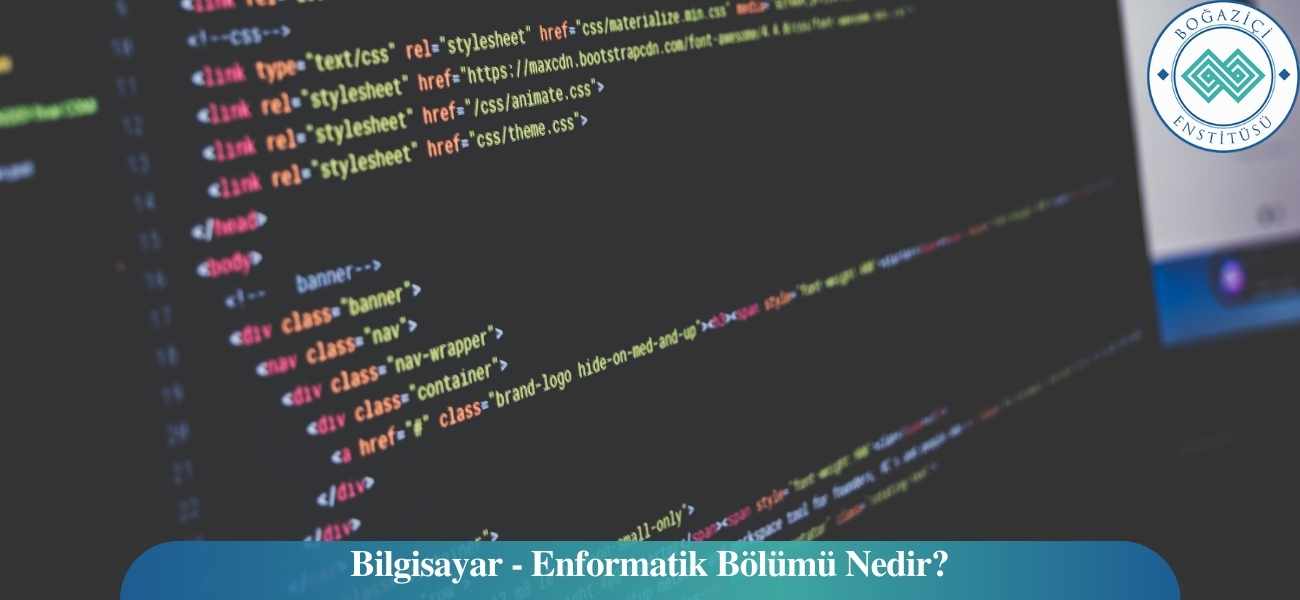 Bilgisayar - Enformatik Bölümü Nedir? Bilgisayar - Enformatik Bölümü Nedir?