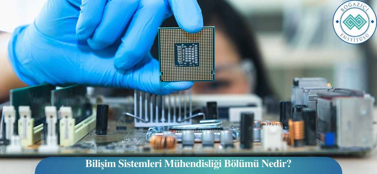 Bilişim Sistemleri Mühendisliği Bölümü Nedir?