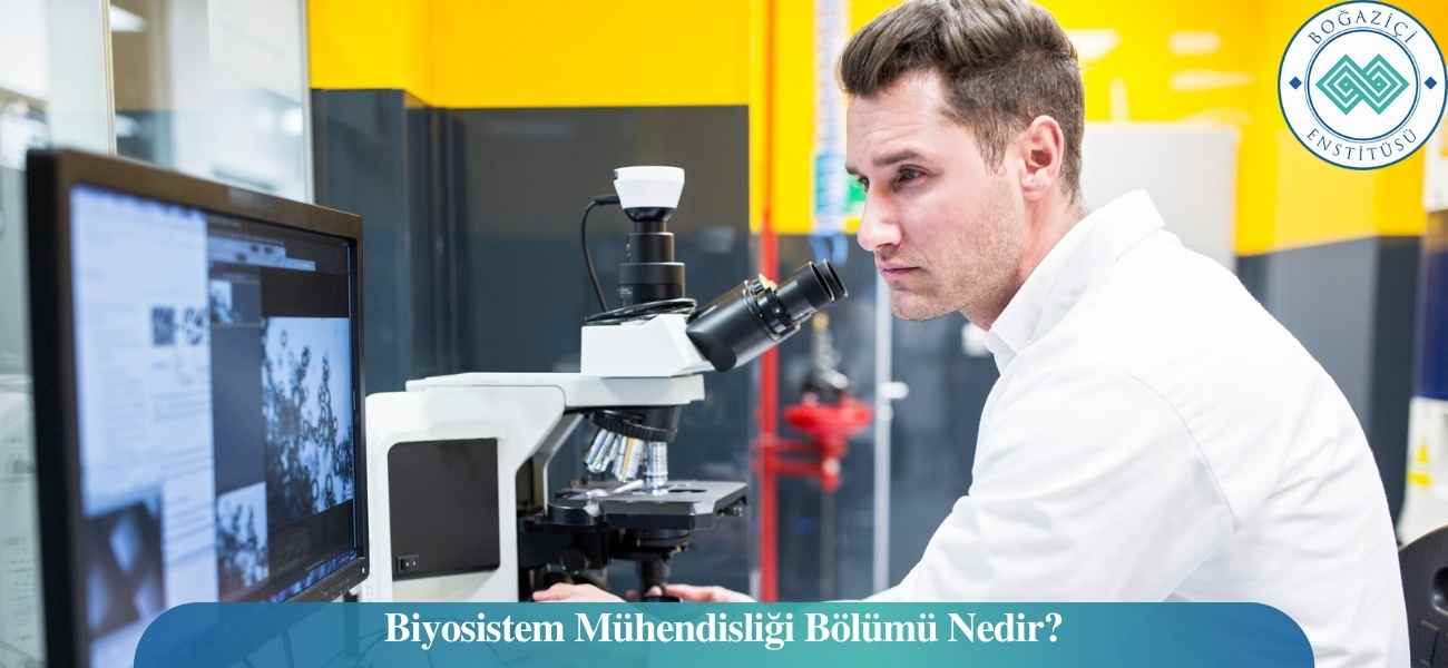 Biyosistem Mühendisliği Bölümü Nedir?