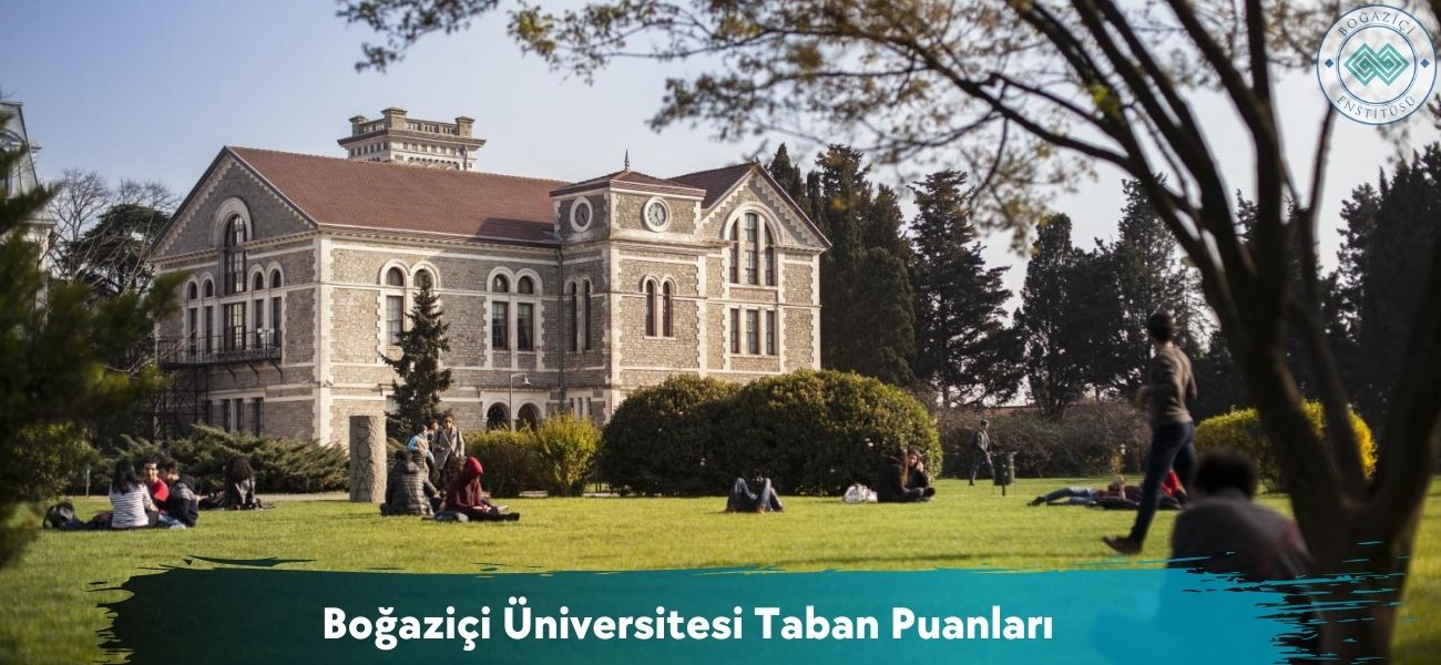 Boğaziçi Üniversitesi 2026 Taban Puanları ve Başarı Sıralamaları