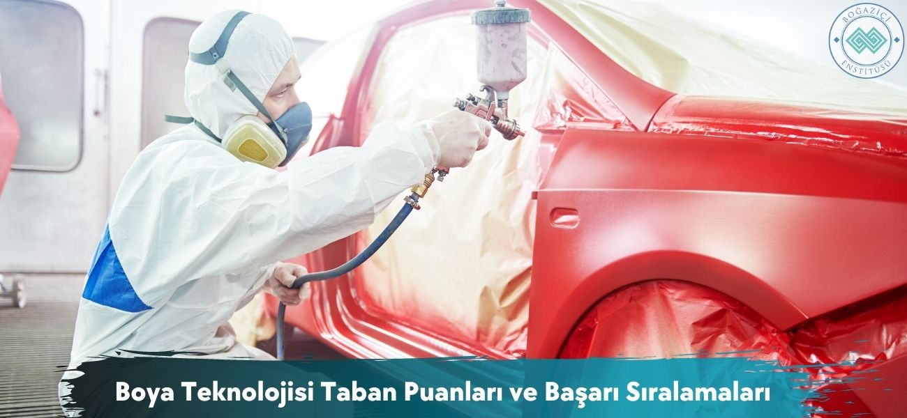Boya Teknolojisi 2026 Taban Puanları ve Başarı Sıralamaları Boya Teknolojisi 2026 Taban Puanları ve Başarı Sıralamaları