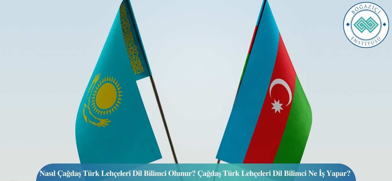 Nasıl Çağdaş Türk Lehçeleri Dil Bilimci Olunur? Çağdaş Türk Lehçeleri Dil Bilimci Ne İş Yapar?