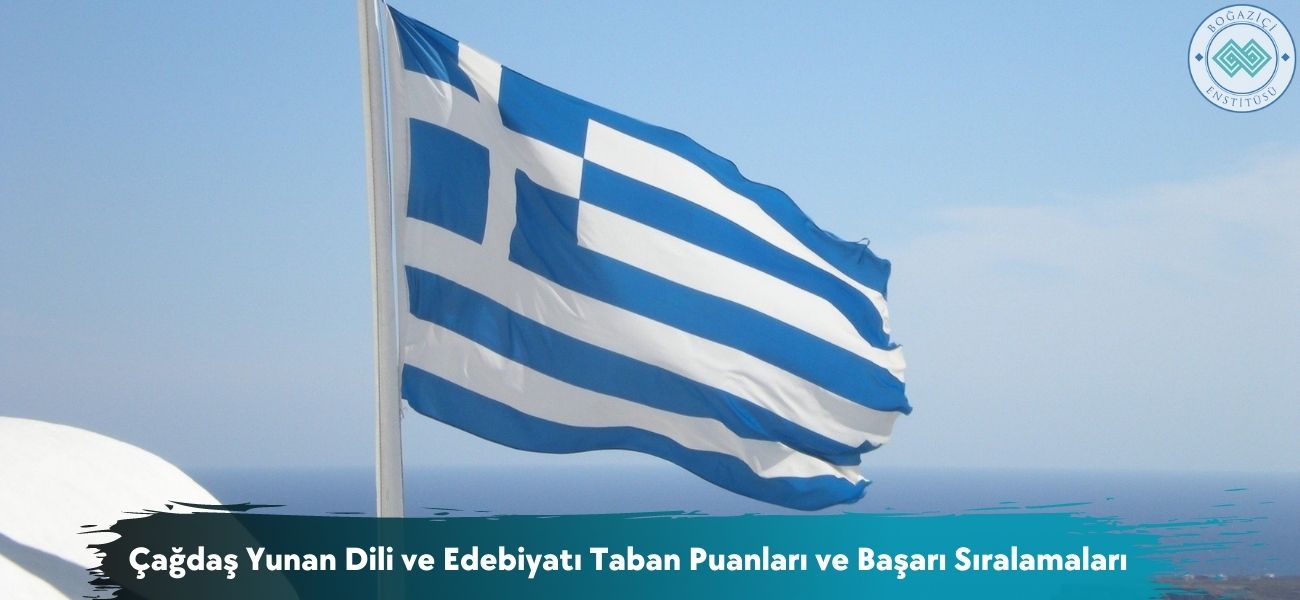 Çağdaş Yunan Dili ve Edebiyatı 2026 Taban Puanları ve Sıralaması Çağdaş Yunan Dili ve Edebiyatı 2026 Taban Puanları ve Sıralaması