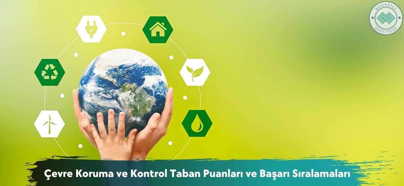 Çevre Koruma ve Kontrol 2026 Taban Puanları ve Sıralamaları Çevre Koruma ve Kontrol 2026 Taban Puanları ve Sıralamaları