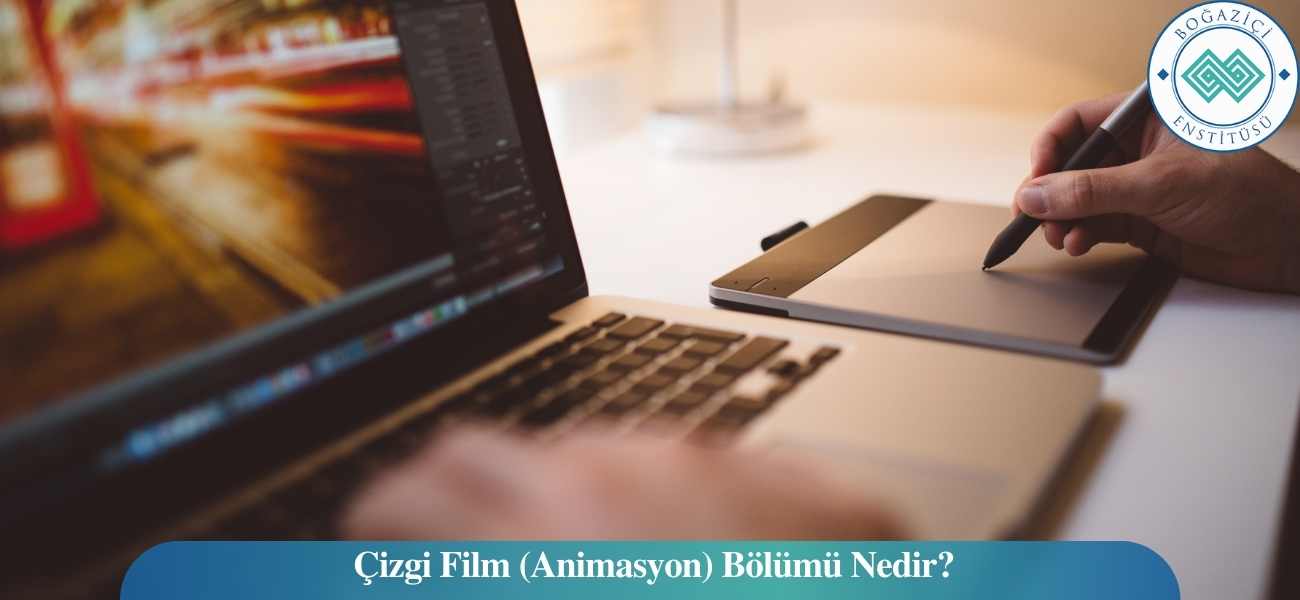 Çizgi Film (Animasyon) Bölümü Nedir?