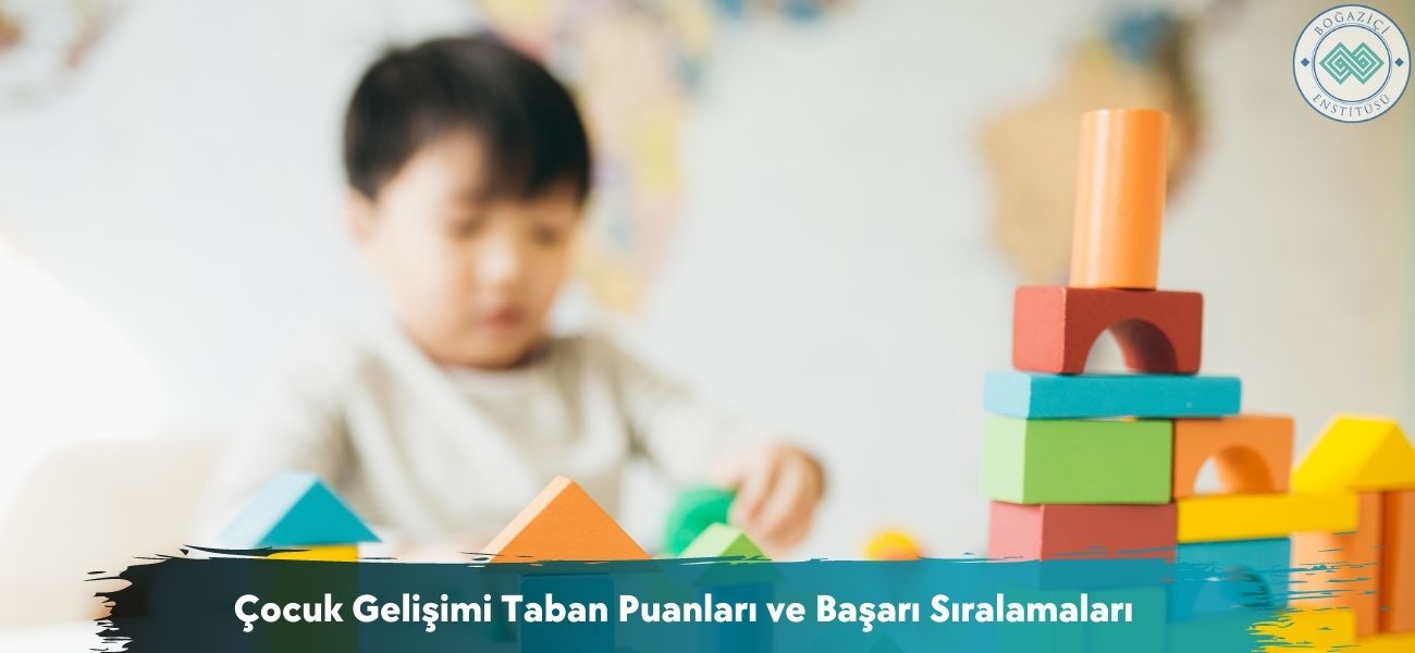 Çocuk Gelişimi 2026 Taban Puanları ve Başarı Sıralamaları