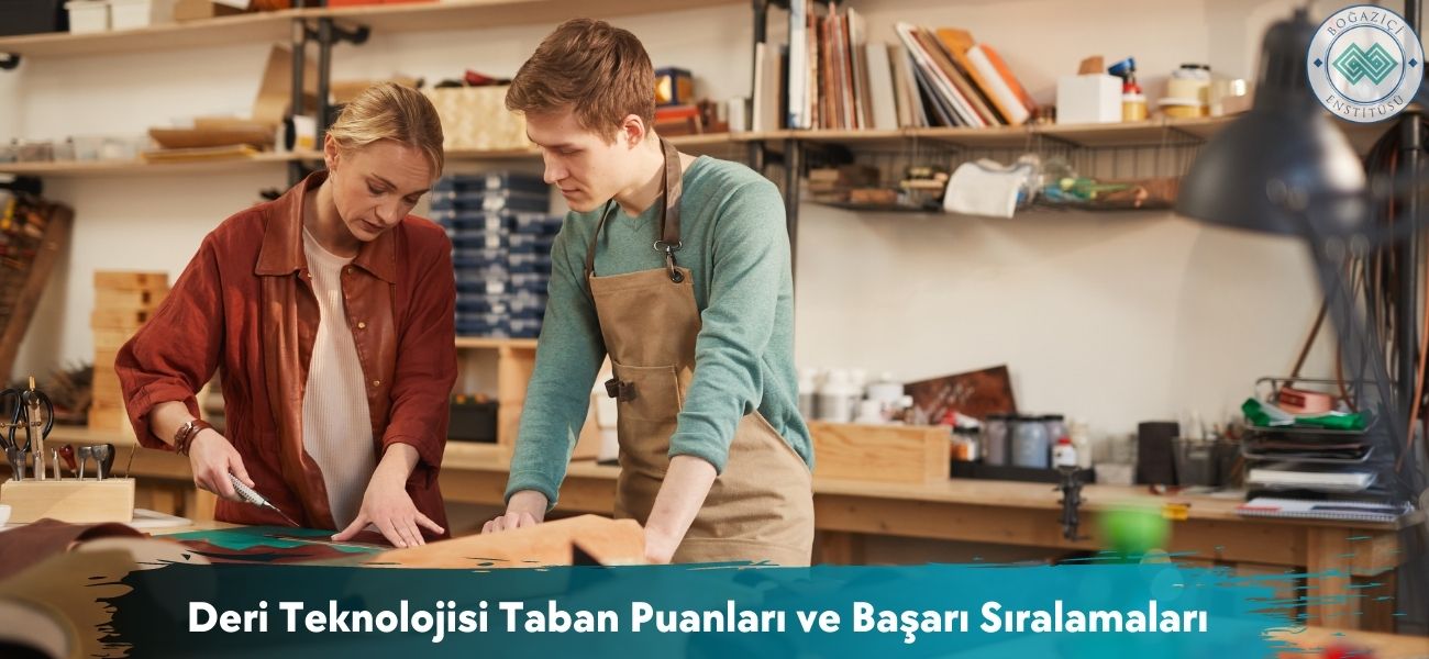 Deri Teknolojisi 2026 Taban Puanları ve Başarı Sıralamaları