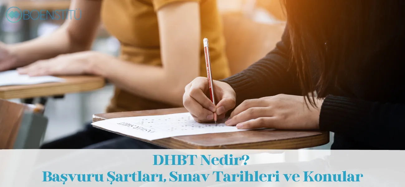DHBT Nedir? Başvuru Şartları, Sınav Tarihleri ve Konular DHBT Nedir? Başvuru Şartları, Sınav Tarihleri ve Konular