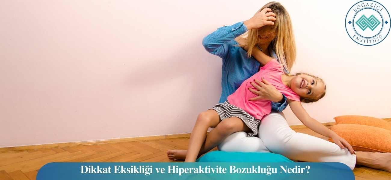 Dikkat Eksikliği ve Hiperaktivite Bozukluğu Nedir? Dikkat Eksikliği ve Hiperaktivite Bozukluğu Nedir?