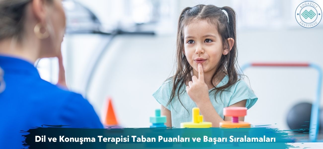 Dil ve Konuşma Terapisi 2026 Taban Puanları ve Sıralamaları