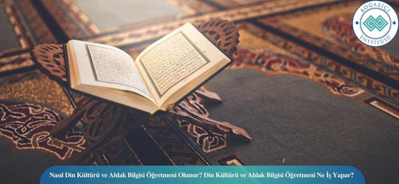 Din Kültürü ve Ahlak Bilgisi Öğretmeni Nasıl Olunur?