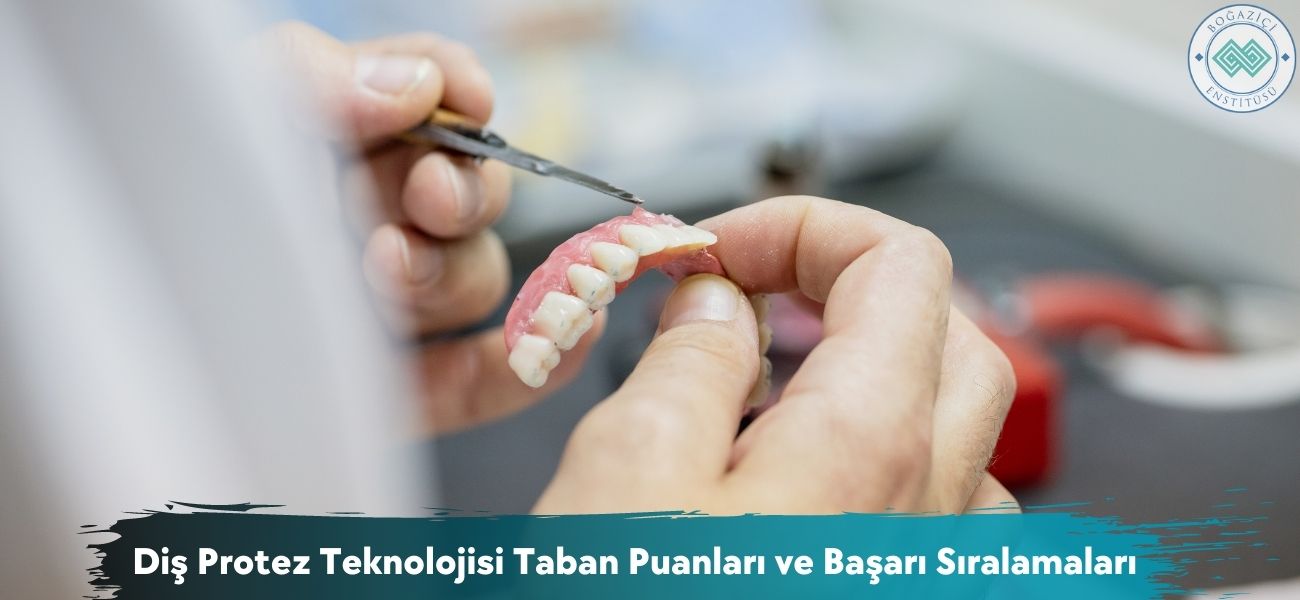Diş Protez Teknolojisi 2026 Taban Puanları ve Başarı Sıralaması Diş Protez Teknolojisi 2026 Taban Puanları ve Başarı Sıralaması