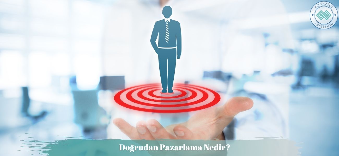 Doğrudan Pazarlama Nedir?