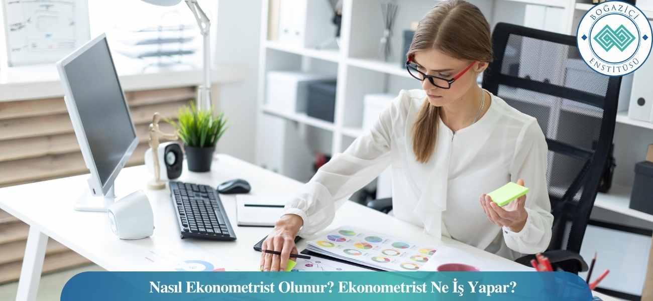 Nasıl Ekonometrist Olunur? Ekonometrist Ne İş Yapar? Nasıl Ekonometrist Olunur? Ekonometrist Ne İş Yapar?