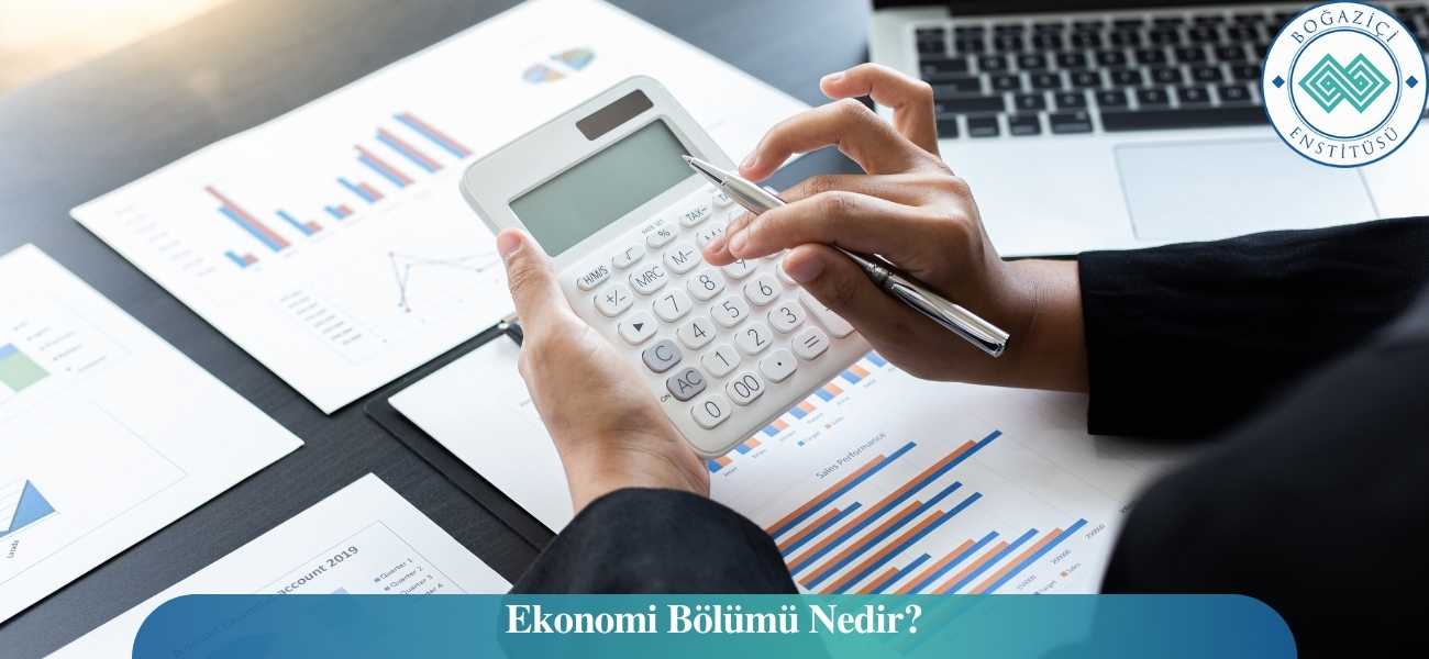 Ekonomi Bölümü Nedir?