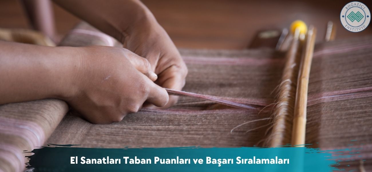 El Sanatları 2026 Taban Puanları ve Başarı Sıralamaları