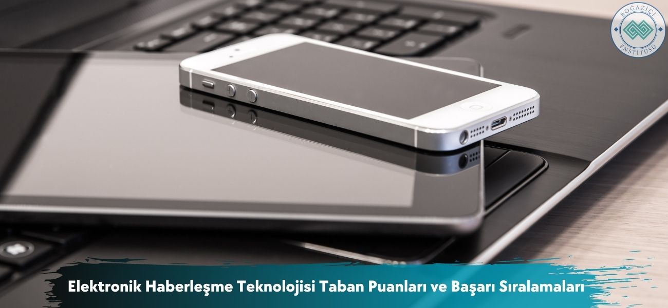 Elektronik Haberleşme Teknolojisi 2026 Taban Puanları ve Sıralama