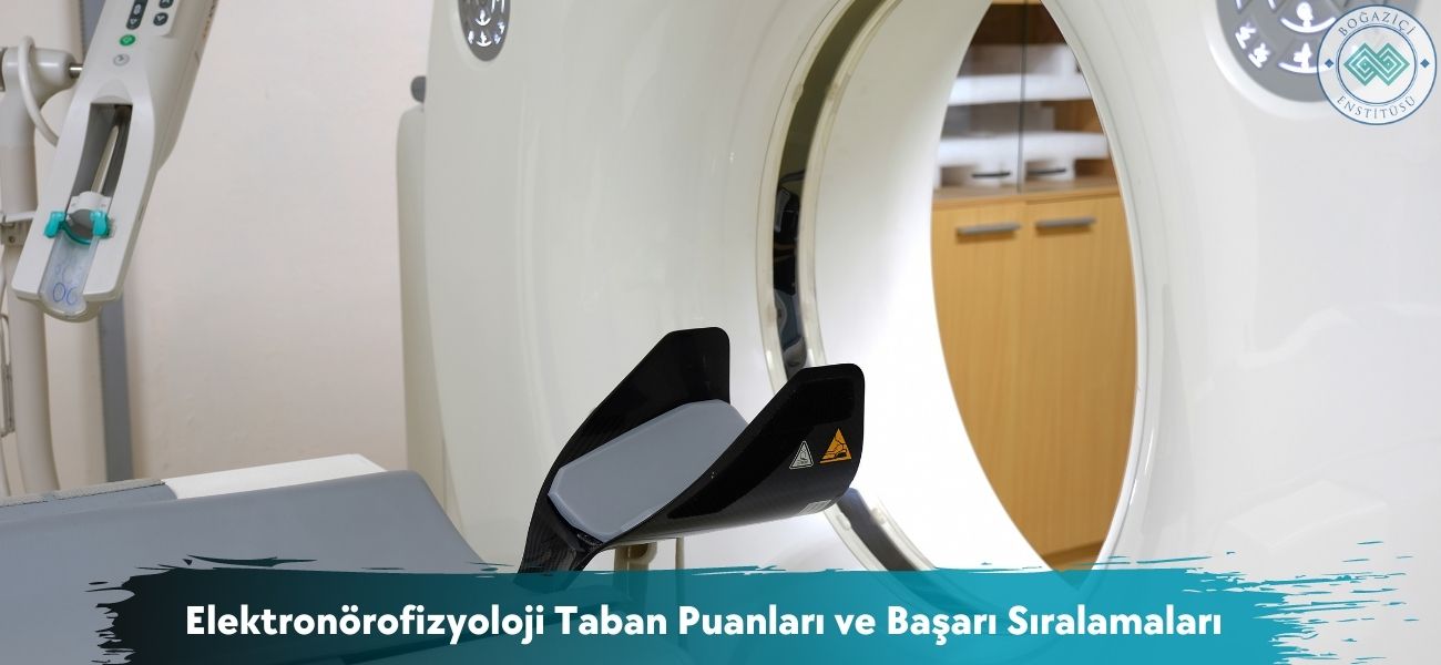 Elektronörofizyoloji 2026 Taban Puanları ve Başarı Sıralamaları