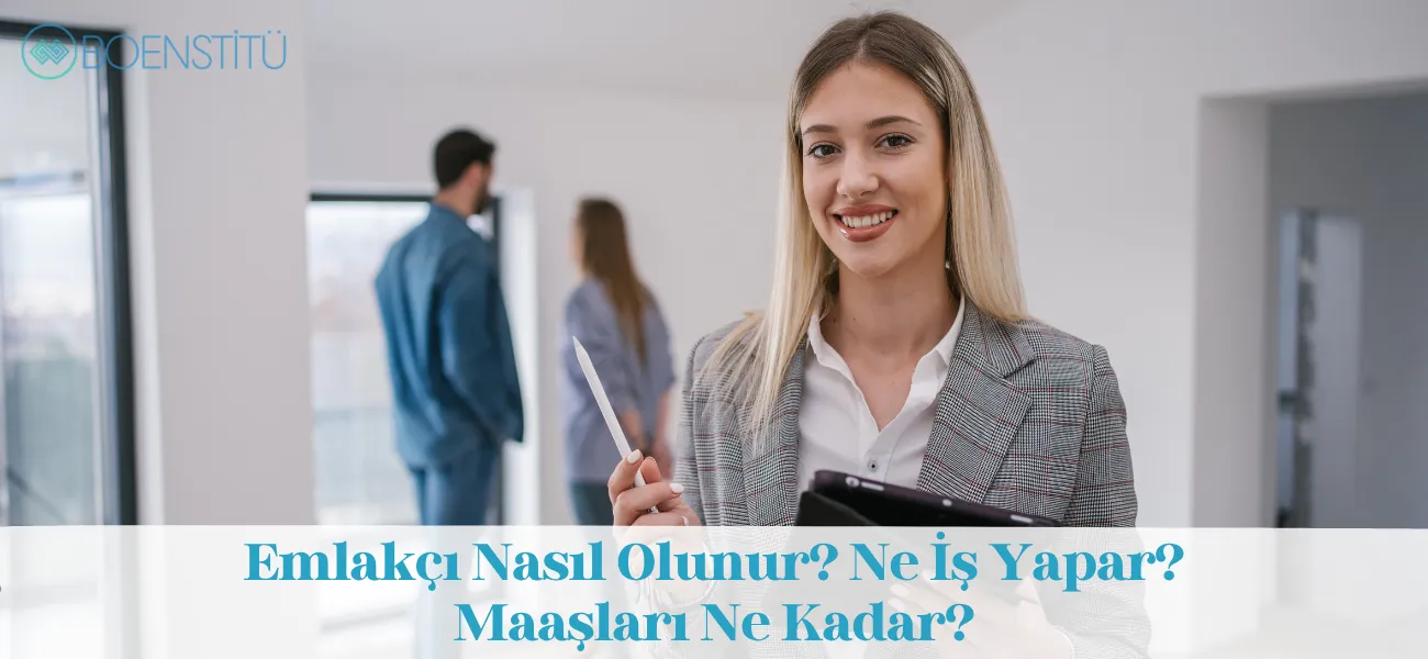 Emlakçı Nasıl Olunur? Gerekenler, Görevleri ve Maaşları