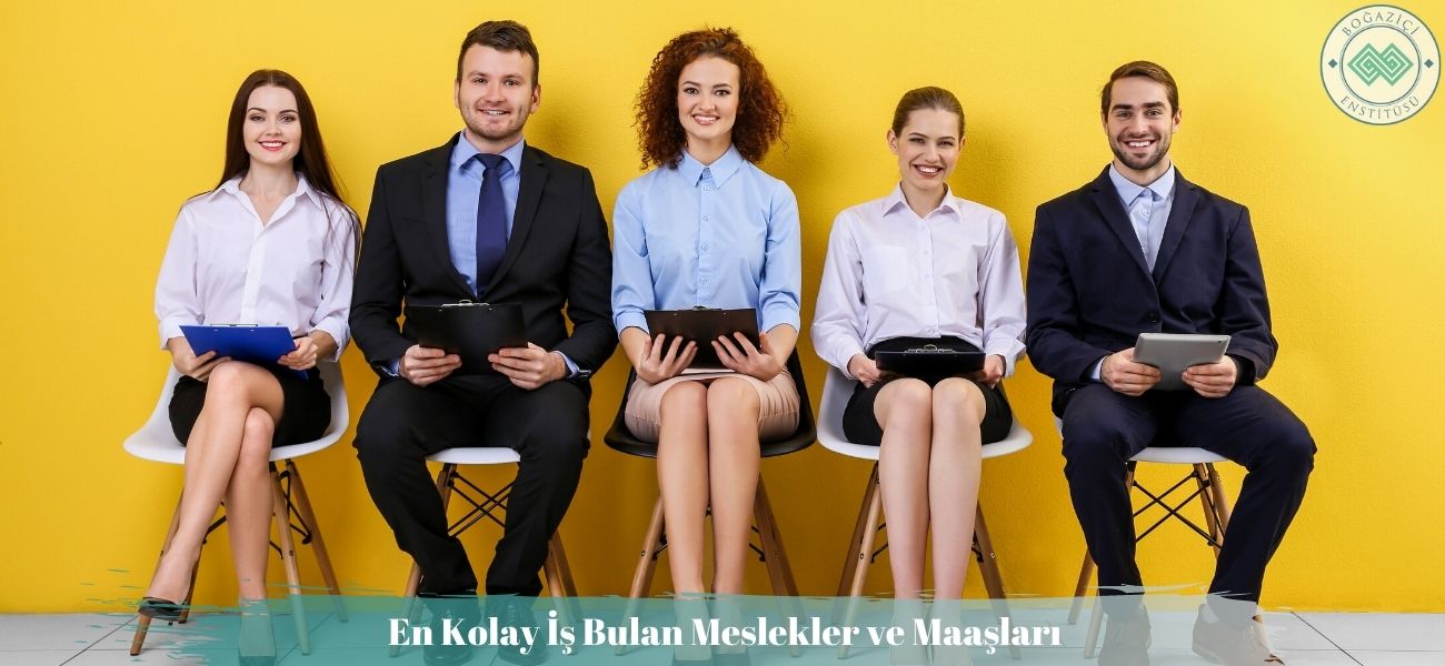 En Kolay İş Bulan Meslekler ve Maaşları