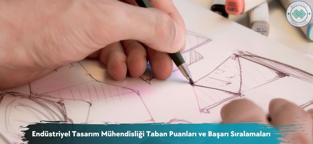Endüstriyel Tasarım Mühendisliği 2026 Taban Puanları ve Sıralama
