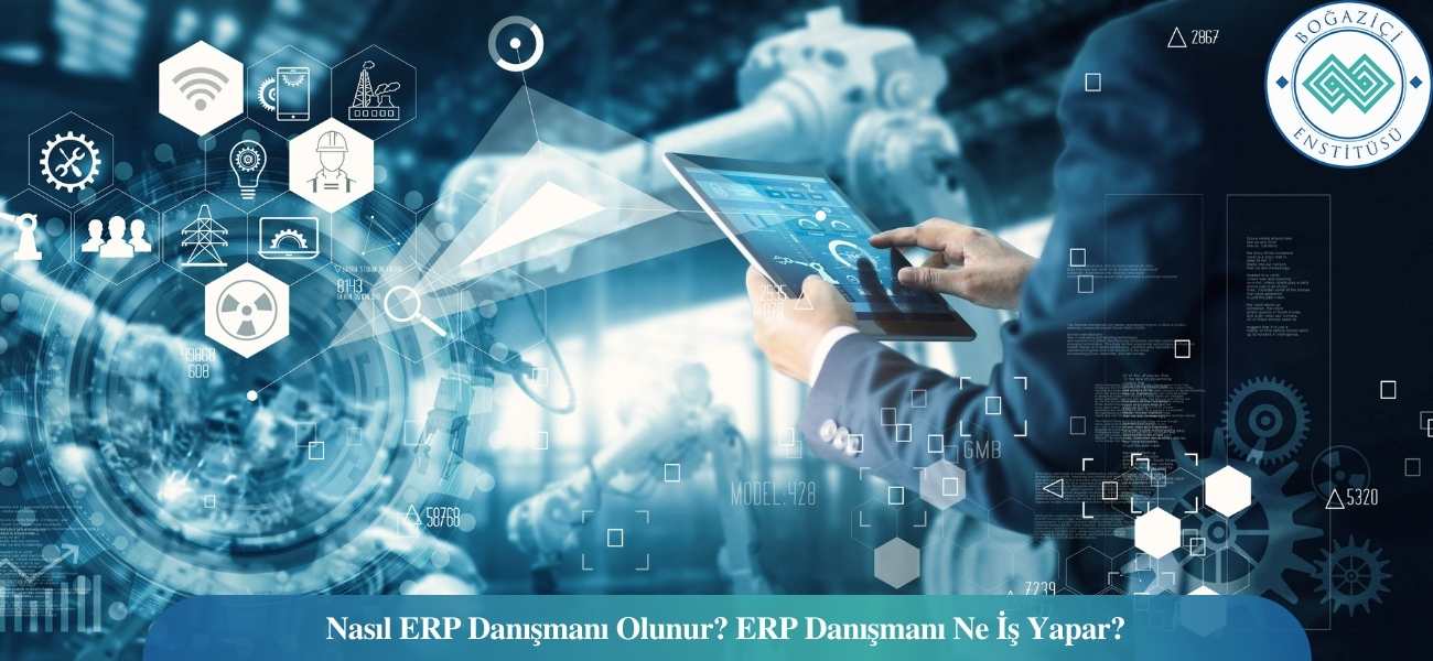 Nasıl ERP Danışmanı Olunur? ERP Danışmanı Ne İş Yapar?