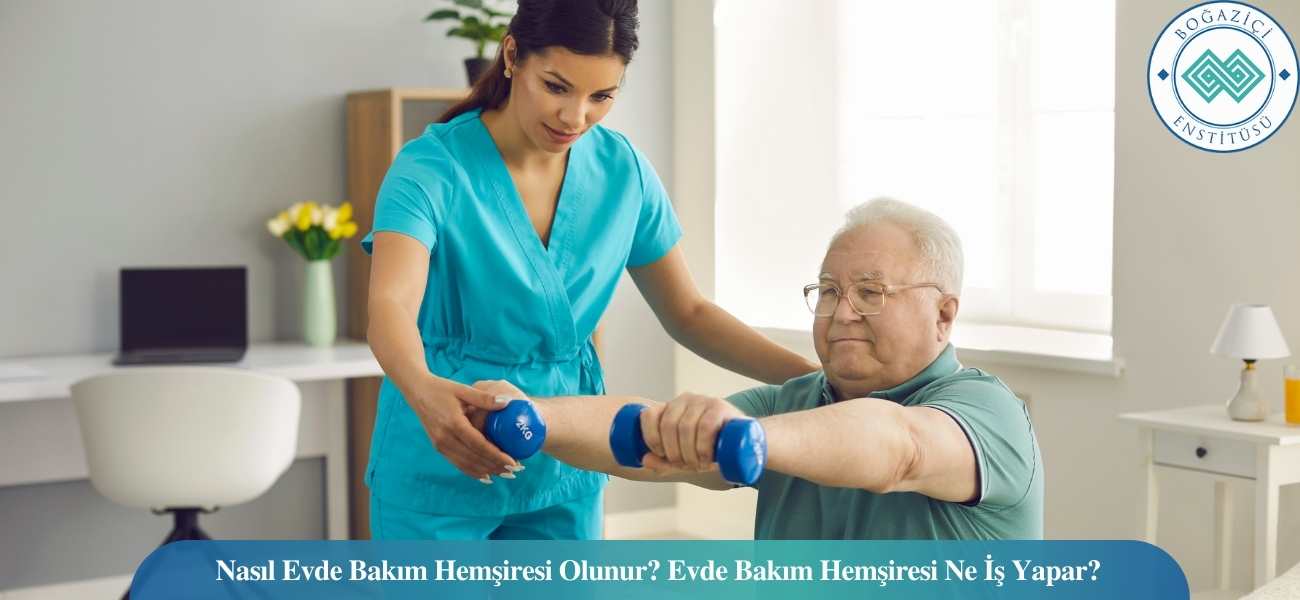 Nasıl Evde Bakım Hemşiresi Olunur? Evde Bakım Hemşiresi Ne İş Yapar?
