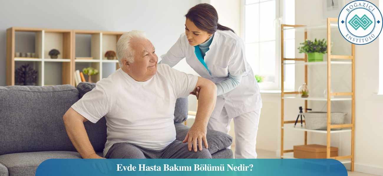 Evde Hasta Bakımı Bölümü Nedir?