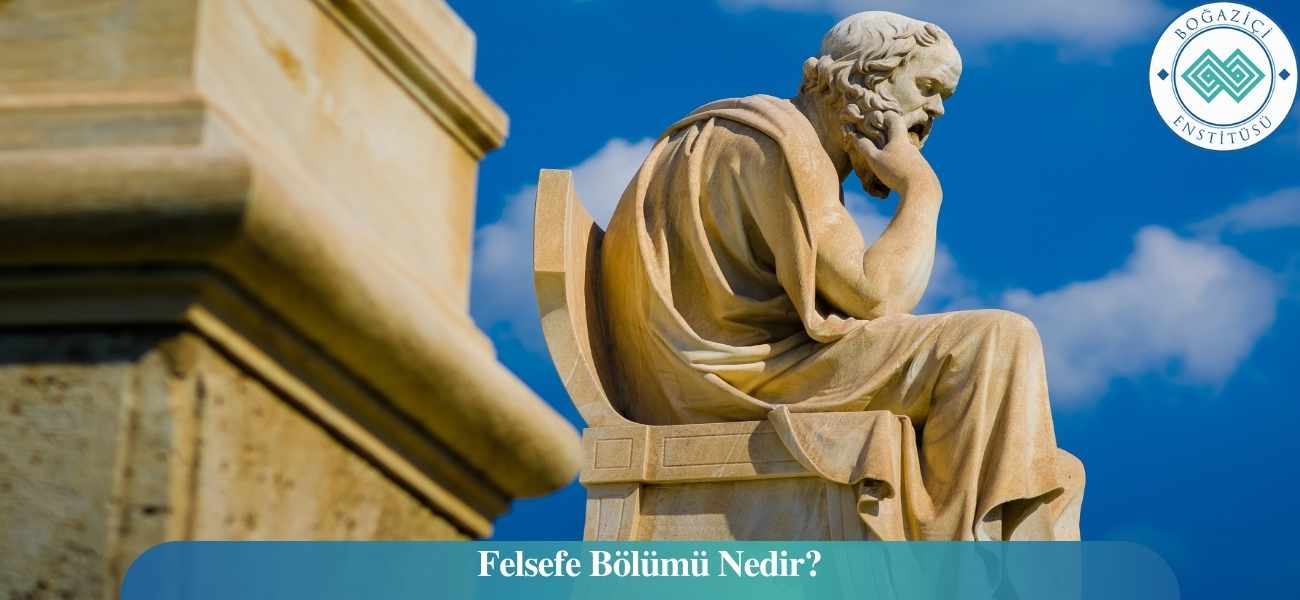 Felsefe Bölümü Nedir?