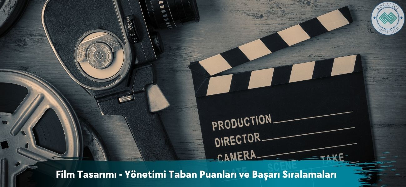 Film Tasarımı - Yönetimi 2026 Taban Puanları ve Başarı Sıralaması Film Tasarımı - Yönetimi 2026 Taban Puanları ve Başarı Sıralaması