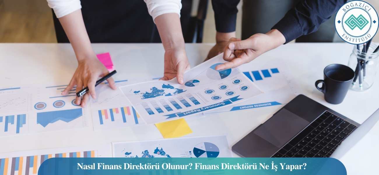 Nasıl Finans Direktörü Olunur? Finans Direktörü Ne İş Yapar?